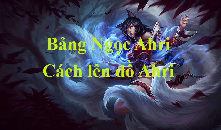 Cách chơi Ahri đi đường giữa