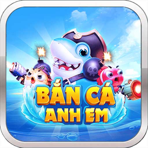 Bắn cá anh em – Game bắn cá online đổi thưởng uy tín