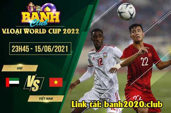 Giới thiệu Event Banh Club: Dự đoán Việt Nam vs UAE