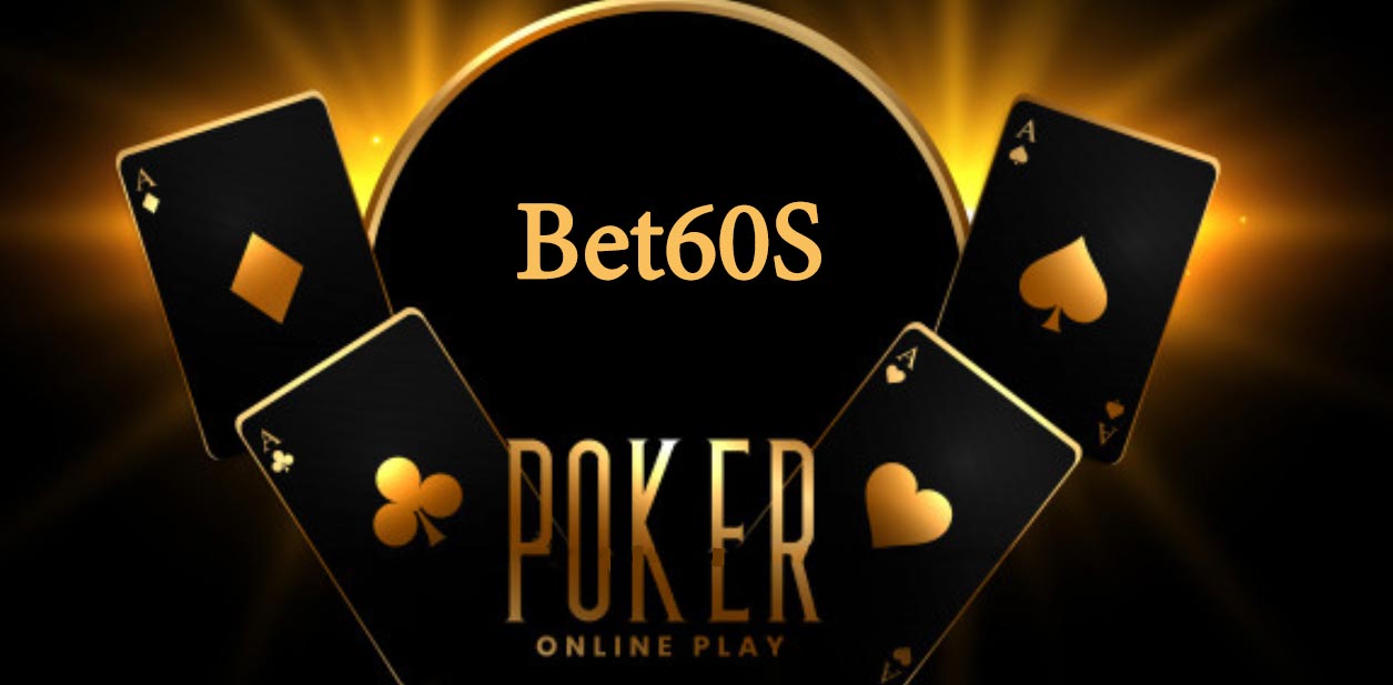 Bet60s – cú lột xác đầy ngoạn mục khiến nhiều game thủ thích mê