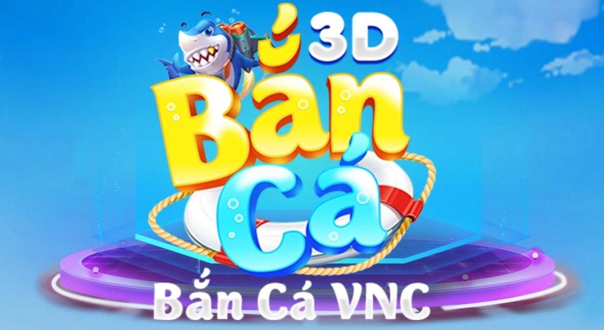 Bắn cá VNC – Game bắn cá hay nhất hiện nay