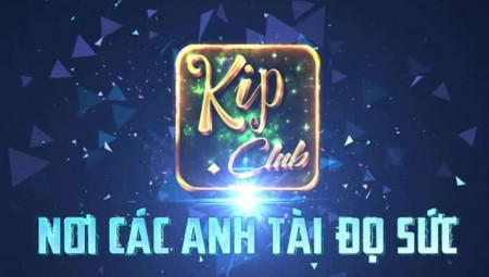 Tải Kip Club Apk, iOS- Game bài đổi thưởng phiên bản mới nhất 2020